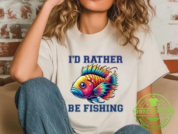 I’d Rather Be Fishing Shirt, Funny Fishing Shirt, Fishing Shirt