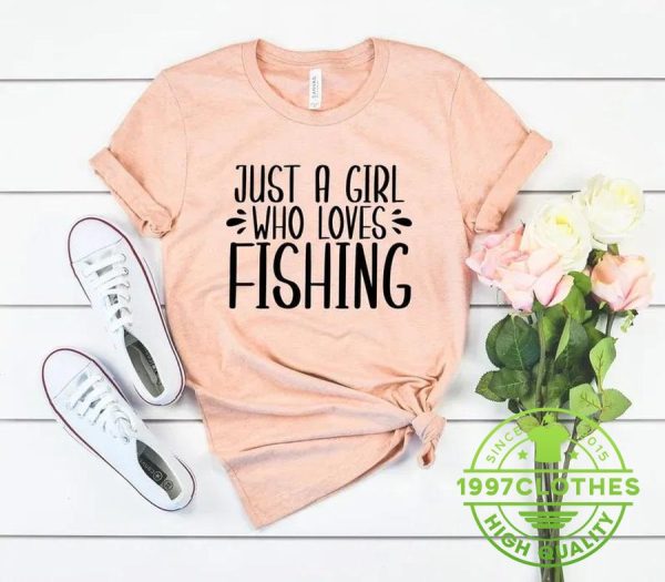 Just A Girl Who Loves Fishing Shirt, Funny Fishing Shirt, Fishing Shirt