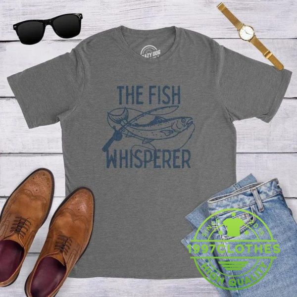 The Fish Whisperer Shirt, Funny Fishing Shirt, Fishing Shirt