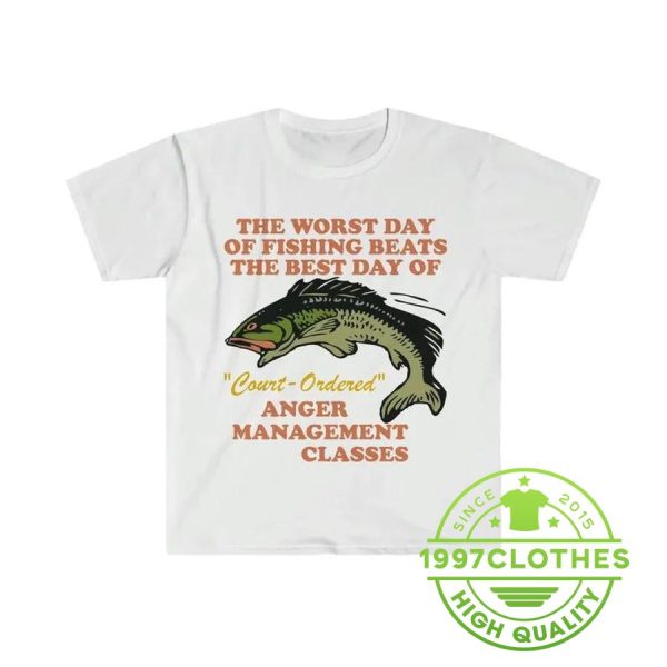 Worst Day Of Fishing Beats The Best Day Of Court Ordered Anger Management Oddly Specific Funny Fishing Meme T-Shirt, Fishing Shirt