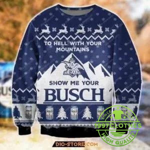 Show Me Your Busch Ugly Christmas Sweater, Busch Christmas Sweaters, Beer Ugly Sweater