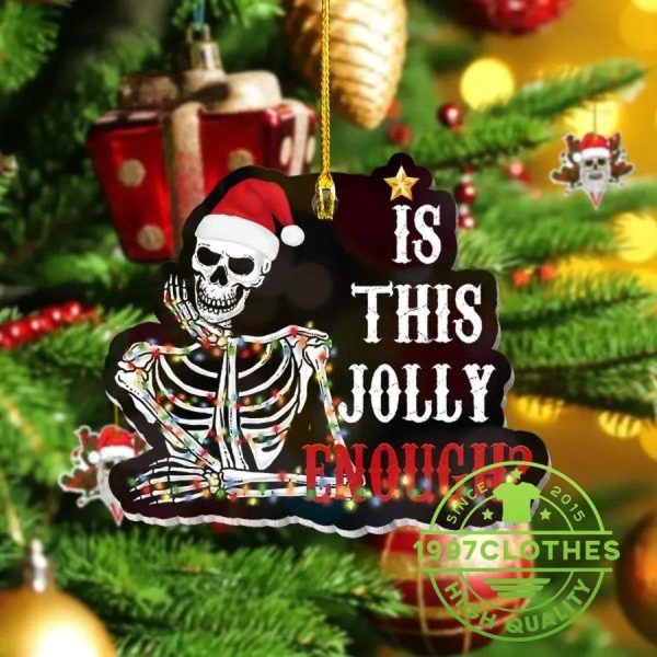 Skeleton Is This Jolly Enough Skull Christmas Ornament, Skull Christmas Decorations